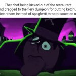 Spaghetti | That chef being kicked out of the restaurant and dragged to the fiery dungeon for putting ketchup and/or ice cream instead of spaghetti tomato sauce on noodles: | image tagged in gifs,spaghetti,noodles,ketchup,blank white template,memes | made w/ Imgflip video-to-gif maker