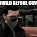 this has to be relateable right guys | World before COVID | image tagged in gifs,coronavirus,covid-19,world,relatable,gta | made w/ Imgflip video-to-gif maker