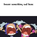 Ruin This Fill In Meme!!!!!!!!!!!!!!!!!!!!!!!!!!!!!!!!!!!!! #557 meme