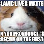 mission accomplished | Slavic Lives Matter; When you pronounce "szcz" correctly on the first try | image tagged in mission accomplished,slavic lives matter,black lives matter | made w/ Imgflip meme maker