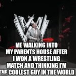 Wrestling winner | Me walking into my parents house after I won a wrestling match and thinking I'm the coolest guy in the world | image tagged in gifs,funny | made w/ Imgflip video-to-gif maker