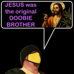 Jesus Doobie Brother
