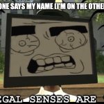 Something's wrong, I can feel it. | Me the instant someone says my name (I'm on the other side of the world): | image tagged in my illegal senses are tingling,smg4 | made w/ Imgflip meme maker