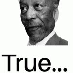 true morgan freeman