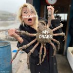 Classic | Your mom; My Crabs | image tagged in coconut crabs,your mom,jokes,seafood,funny memes | made w/ Imgflip meme maker