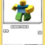 Blank pokemon card | Noob; ⚪; Newbie punch; ⚪⚪; 30; This pokemon just likes to have fun, and is very silly. 🟠; ⚪⚪ | image tagged in blank pokemon card | made w/ Imgflip meme maker