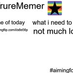 ATrureMemer announcement | https://imgflip.com/i/a8e56p; not much lol | image tagged in atrurememer announcement | made w/ Imgflip meme maker