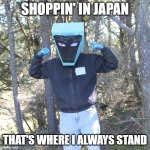 Shoppin' in Japan | Shoppin' in japan; That's where I always stand | image tagged in north west's biggest fan flexing,north west,kanye west,kanye,kim kardashian,japan | made w/ Imgflip meme maker