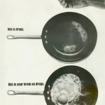 This is your brain on drugs