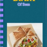 Pages of Crunchwrap material | Of Sean | image tagged in diary of a wimpy kid blank cover | made w/ Imgflip meme maker