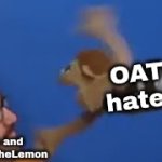 This is why I don’t like OATC haters | OATC haters; Me and FruityTheLemon | image tagged in brooklyn guy screaming at tito | made w/ Imgflip meme maker