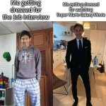 Hopefully that movie will be good. | Me getting dressed for the Job interview; Me getting dressed for watching Super Mario Galaxy Movie | image tagged in fernanfloo dresses up,super mario | made w/ Imgflip meme maker