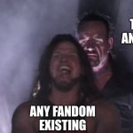 AJ Styles & Undertaker | Tumblr and 4chan; any fandom existing | image tagged in aj styles undertaker | made w/ Imgflip meme maker