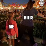 Disney Blocker | Next Disney trip; Bills; Me | image tagged in disney blocker,remix | made w/ Imgflip meme maker