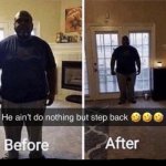 All bro did was step back meme