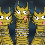 Mindsets of people who needs to put chopsticks in dishwashers no matter what | Reusing disposable bamboo chopsticks and got mad when they went moldy; Calling ebony wood chopsticks some hipster crap; Being too lazy to wash chopsticks by hand | image tagged in triple stupid dragon | made w/ Imgflip meme maker