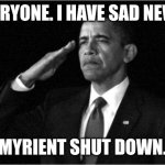 Press F to pay your respects. | Everyone. I have sad news. Myrient shut down. | image tagged in obama-salute | made w/ Imgflip meme maker
