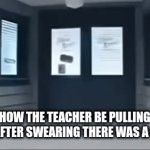 no sub no fun | how the teacher be pulling up after SWEARING there was a sub | image tagged in gifs,school,teacher,substitute,why are you reading this,-2 gpa activities | made w/ Imgflip video-to-gif maker