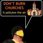 Don’t burn churches