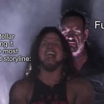 Bender’s big score be like (stop me if i’m wrong) | Futurama:; Interstellar thinking it has the most complicated storyline: | image tagged in aj styles undertaker,interstellar,futurama | made w/ Imgflip meme maker