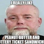 Seriously praying you get yourself together man | I really like; peanut butter and lottery ticket sandwiches | image tagged in pennie for your thoughts,stop it,stop it get some help,ur making a mocker of winning the lottery,epic fail | made w/ Imgflip meme maker