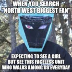 When you search "North West Biggest Fan" | When You search "North West Biggest fan"; Expecting to see a girl but see this faceless unit who walks among us everyday | image tagged in north west's biggest fan naruto eyes,kanye west,kanye,kim kardashian,memes,funny | made w/ Imgflip meme maker