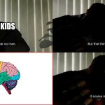 fun | brainrot kids | image tagged in tf2 heavy i fear no man | made w/ Imgflip meme maker