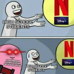 Relatable, right? | HIGH SCHOOL STUDENTS; IT (INFORMATION TECHNOLOGY) AND THE SCHOOL FILTERS; HIGH SCHOOL STUDENTS | image tagged in memes,running away balloon,relatable memes,school,netflix,disney plus | made w/ Imgflip meme maker