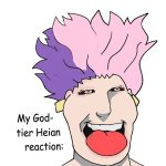 My God-Tier Heian Reaction