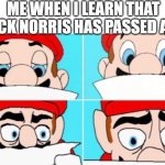 mario reading | ME WHEN I LEARN THAT CHUCK NORRIS HAS PASSED AWAY | image tagged in mario reading,remix | made w/ Imgflip meme maker