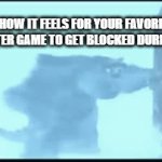 Accurate? | How it feels for your favorite computer game to get blocked during class: | image tagged in gifs,sully wazowski | made w/ Imgflip video-to-gif maker