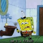 Am I a fraud meme