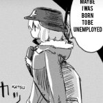 Maybe I was born to be unemployed meme