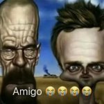 Amigo breaking bad meme