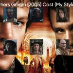 The Brothers Grimm (2005) Cast (My Style)