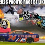 pacific division meme | 2026 pacific race be like: | image tagged in trump nascar crash,nhl,pacific,division,hockey,sports | made w/ Imgflip meme maker