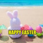 Happy Easter | Happy Easter | image tagged in easter beach yoga,easter,happy easter,new start,easter egg,autism | made w/ Imgflip meme maker