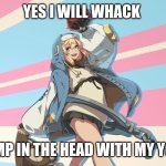 Angry Bridget | Yes I will whack; Trump in the head with my yo-yo | image tagged in angry bridget | made w/ Imgflip meme maker