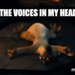 is this relatable | me and the voices in my head be like | image tagged in gifs,relatable memes,sid the sloth | made w/ Imgflip video-to-gif maker