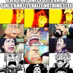 *signature look of disgustion* | when you see an imgflip user that only posts anime girls and literally nothing else | image tagged in one piece disgusted face,one piece,imgflip,zoro,luffy,law | made w/ Imgflip meme maker