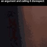 it's the worst | How parents feel after losing an argument and calling it disrespect: | image tagged in gifs,parents,disrespect,arguments | made w/ Imgflip video-to-gif maker