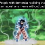 You know who else has dementia? You know who else has dementia? | People with dementia realising that they can repost any meme without backlash: | image tagged in gifs,funny,memes,relatable,funny memes | made w/ Imgflip video-to-gif maker