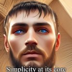Slavic Life | Simplicity at its core | image tagged in slavic life | made w/ Imgflip meme maker