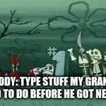 Flick7 (Remix + Slow + Reverb + 7up Sponsorship) | Nobody: Type stuff my grandpa used to do before he got nerfed | image tagged in gifs,funny | made w/ Imgflip video-to-gif maker