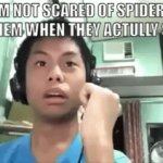 Image Title | "I'm not scared of spiders" also them when they actully see one | image tagged in gifs,spider,shooting,tv | made w/ Imgflip video-to-gif maker