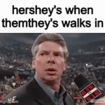 hershey's | hershey's when themthey's walks in | image tagged in gifs,memes,funny,pronouns,hersheys | made w/ Imgflip video-to-gif maker