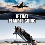 Passengers left, plane took off | hey; If that plane is going; Why is the pilot here | image tagged in passengers left plane took off | made w/ Imgflip meme maker