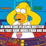 Day 498 of Arcane memes until the next season/series comes out. | vi when she is using hextech weapons that have more than one button | image tagged in homer simpson plant buttons,arcane | made w/ Imgflip meme maker