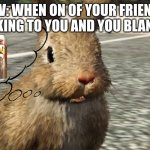 bunny of DOOM | POV: When on of your friends is talking to you and you blank out. | image tagged in bunny of doom | made w/ Imgflip meme maker