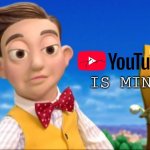 Lazy town Selfish kid | is mine | image tagged in lazy town selfish kid | made w/ Imgflip meme maker